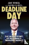 White, Jim, Solhekol, Kaveh - Deadline Day