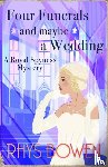 Bowen, Rhys - Four Funerals and Maybe a Wedding