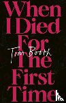 Booth, Tim - When I Died for the First Time