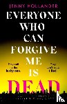 Hollander, Jenny - Everyone Who Can Forgive Me is Dead