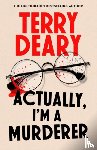 Deary, Terry - Actually, I'm A Murderer