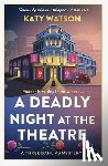 Watson, Katy - A Deadly Night at the Theatre
