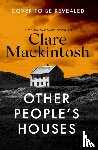 Mackintosh, Clare - Other People's Houses