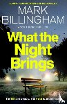 Billingham, Mark - What the Night Brings
