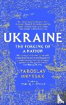 Hrytsak, Yaroslav - UKRAINE The Forging of a Nation