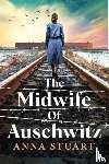 Stuart, Anna - The Midwife of Auschwitz