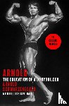 Schwarzenegger, Arnold, Kent Hall, Douglas - Arnold: The Education Of A Bodybuilder