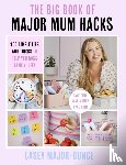 Major-Bunce, Casey - The Big Book of Major Mum Hacks