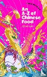 Lau, Jenny - An A-Z of Chinese Food (Recipes Not Included)