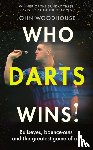 Woodhouse, John - Who Darts Wins!