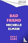 Elman, Michelle - Bad Friend