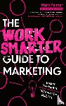Palmer, Mark - The Work Smarter Guide to Marketing