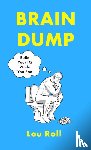 Roll, Lou - Brain Dump