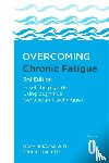 Burgess, Mary, Chalder, Prof Trudie - Overcoming Chronic Fatigue 3rd Edition
