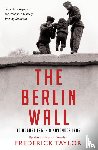 Taylor, Frederick - The Berlin Wall