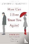 Marshall, Andrew G - How Can I Ever Trust You Again?