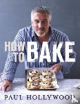 Hollywood, Paul - How to Bake