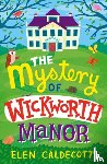 Caldecott, Elen - The Mystery of Wickworth Manor