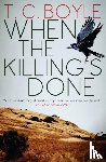 Boyle, T. C. - When the Killing's Done