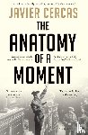 Cercas, Javier - The Anatomy of a Moment