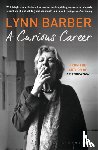 Barber, Lynn - A Curious Career