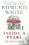 White, Edmund - Inside a Pearl