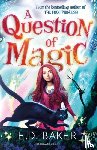 Baker, E.D. - A Question of Magic