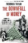 Taylor, Frederick - The Downfall of Money