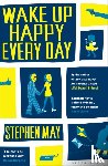 May, Stephen - Wake Up Happy Every Day
