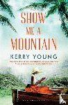 Young, Kerry - Show Me A Mountain