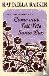 Barker, Raffaella - Come and Tell Me Some Lies