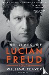 Feaver, William - The Lives of Lucian Freud: YOUTH 1922 - 1968