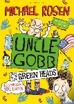 Rosen, Michael - Uncle Gobb And The Green Heads