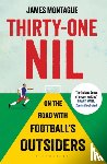 Montague, James - Thirty-One Nil