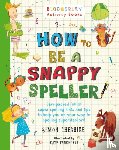 Cheshire, Simon - How to Be a Snappy Speller
