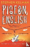 Kelman, Stephen (Novelist - Pigeon English