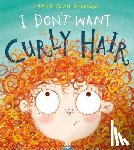 Anderson, Laura Ellen - I Don't Want Curly Hair!