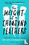 Conaghan, Brian - The Weight of a Thousand Feathers
