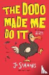 Simmons, Jo - The Dodo Made Me Do It