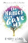 Lord, Emery - The Names They Gave Us
