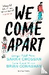 Crossan, Sarah, Conaghan, Brian - Crossan, S: We Come Apart