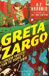 Harrold, A.F. - Greta Zargo and the Amoeba Monsters from the Middle of the Earth