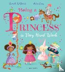 KilBride, Sarah - Being a Princess is Very Hard Work