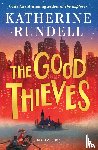 Rundell, Katherine - The Good Thieves