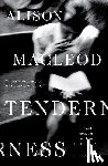 Alison MacLeod, MacLeod - Tenderness