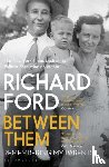 Ford, Richard - Between Them