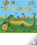 Charles, Faustin - The Selfish Crocodile Anniversary Edition: A Timeless Tale of Friendship and Kindness!