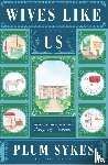 Sykes, Plum - Wives Like Us
