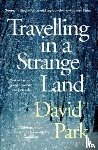Park, David - Travelling in a Strange Land