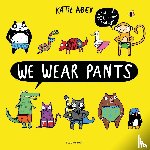 Abey, Katie - We Wear Pants